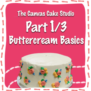 3 Part series - Buttercream Basics