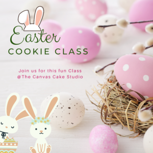 Cookie Easter Deco - Cake Decorating Class - April 4 - 4:30PM-6PM